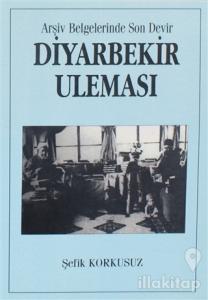 Arşiv Belgelerinde Son Devir Diyarbekir Uleması
