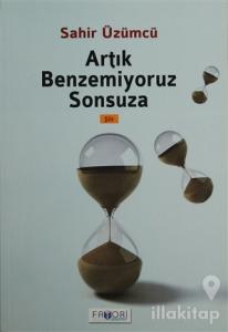 Artık Benzemiyoruz Sonsuza