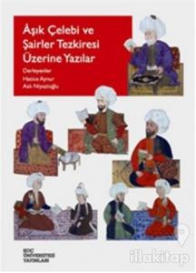 Aşık Çelebi ve Şairler Tezkiresi Üzerine Yazılar