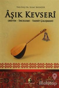 Aşık Kevseri (Metin-İnceleme-Tasnif Çalışması)