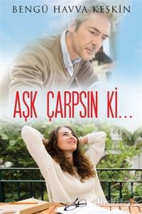 Aşk Çarpsın Ki...