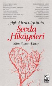 Aşk Medeniyetinin Sevda Hikayeleri