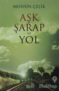 Aşk Şarap ve Yol