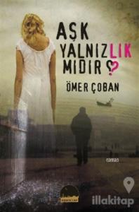 Aşk Yalnızlık mıdır?