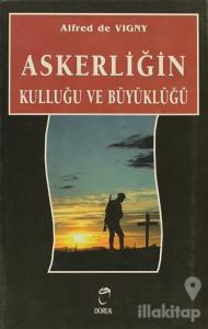 Askerliğin Kulluğu ve Büyüklüğü