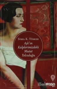 Aşk'ın Kalplerimizdeki Mutat Yolculuğu