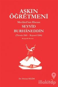 Aşkın Öğretmeni Mevlana'nın Hocası Seyyid Burhaneddin