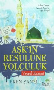Aşk'ın Resulüne Yolculuk