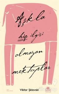 Aşkla Hiç İlgisi Olmayan Mektuplar