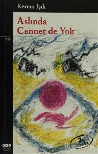 Aslında Cennet de Yok