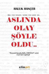 Aslında Olay Şöyle Oldu..