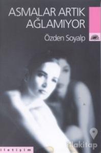 Asmalar Artık Ağlamıyor