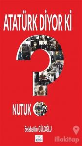 Atatürk Diyor Ki