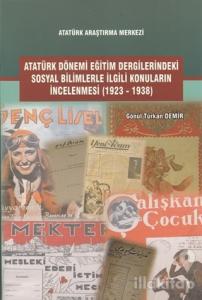 Atatürk Dönemi Eğitim Dergilerindeki Sosyal Bilimlerle İlgili Konuların İncelenmesi (1923-1938)