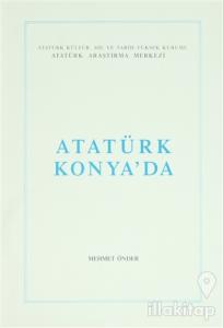 Atatürk Konya'da