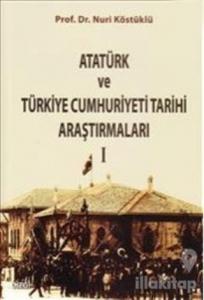 Atatürk ve Türkiye Cumhuriyet Tarih Araştırmaları 1