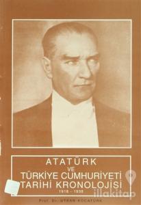 Atatürk ve Türkiye Cumhuriyeti Tarihi Kronolojisi