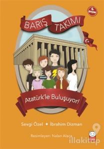 Atatürk'le Buluşuyor! - Barış Takımı