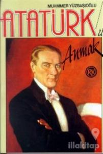 Atatürk'ü Anmak Yaşamı, Çeşitli Yönleri, Düşünceleri, Anılar, Şiirler, Yabancılara Göre Atatürk