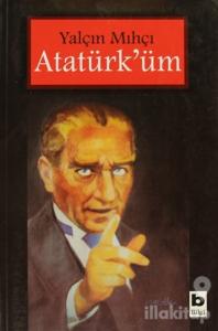 Atatürk'üm
