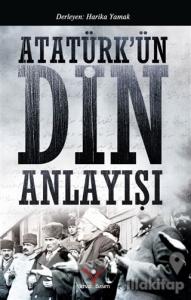 Atatürk'ün Din Anlayışı