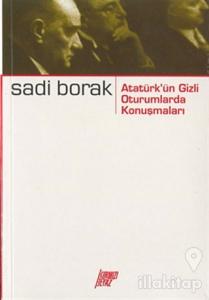 Atatürk'ün Gizli Oturumlarda Konuşmaları