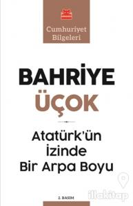 Atatürk'ün İzinde Bir Arpa Boyu