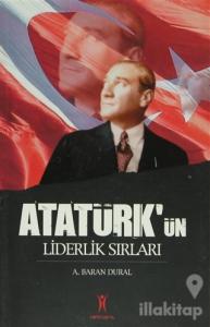 Atatürk'ün Liderlik Sırları