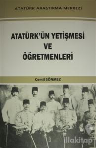 Atatürk'ün Yetişmesi ve Öğretmenleri