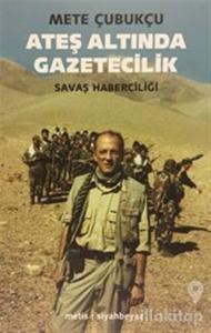 Ateş Altında Gazetecilik