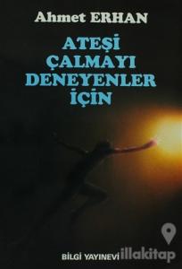 Ateşi Çalmayı Deneyenler İçin
