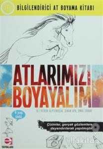 Atlarımızı Boyayalım - Bilgilendirici At Boyama Kitabı