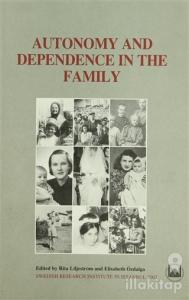 Autonomy And Dependence In The Family Turkey And Sweden In Critical Perspective