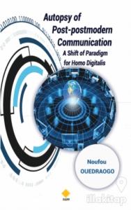 Autopsy of Post-Postmodern Communication