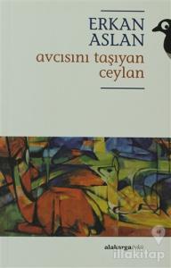 Avcısını Taşıyan Ceylan