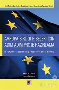 Avrupa Birliği Hibeleri İçin Adım Adım Proje Hazırlama