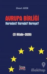 Avrupa Birliği Nereden? Nerede? Nereye?