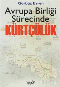 Avrupa Birliği Sürecinde Kürtçülük