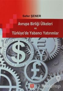 Avrupa Birliği Ülkeleri ve Türkiye'de Yabancı Yatırımlar