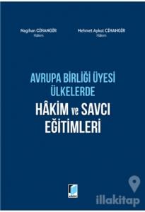 Avrupa Birliği Üyesi Ülkerde Hakim ve Savcı Eğitimleri (Ciltli)