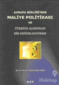 Avrupa Birliği'nde Maliye Politikası ve Türkiye Açısından Bir Değerlendirme
