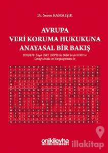 Avrupa Veri Koruma Hukukuna Anayasal Bir Bakış