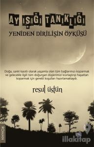 Ay Işığı Tanıklığı - Yeniden Dirilişin Öyküsü