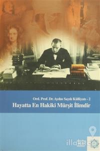 Aydın Sayılı Külliyatı : 2 Hayatta En Hakiki Mürşit İlimdir