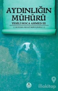 Aydınlığın Mühürü - Yesili Hoca Ahmed 3