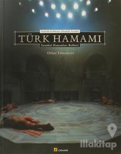 Aydınlık Kubbenin Altındaki Sıcaklık Türk Hamamı İstanbul Hamamları Rehberi