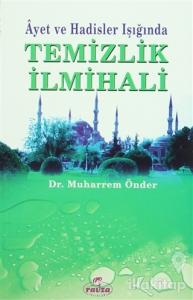 Ayet ve Hadisler Işığında Temizlik İlmihali