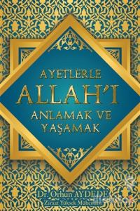 Ayetlerle Allah'ı Anlamak ve Yaşamak
