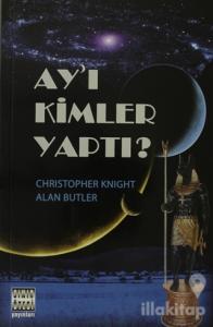 Ay'ı Kimler Yaptı?