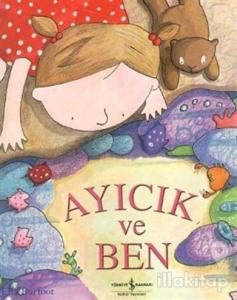 Ayıcık ve Ben (Ciltli)